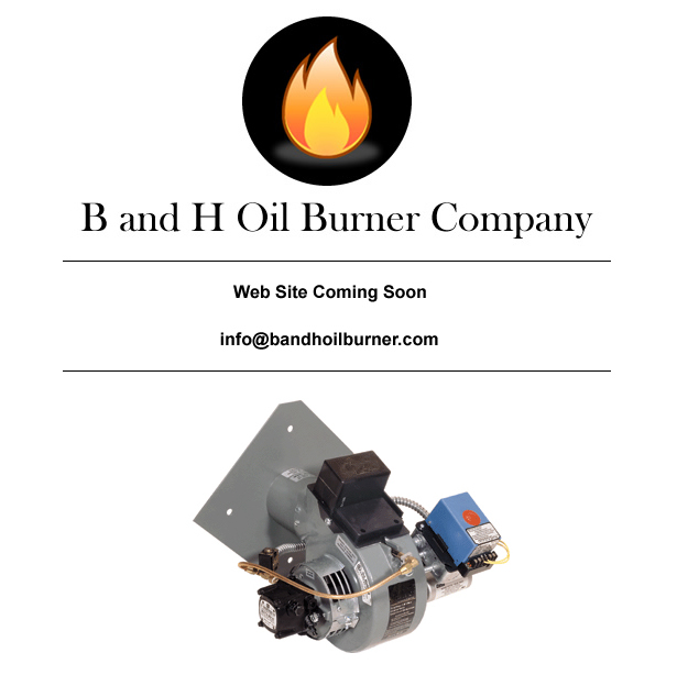 B and H Oil Burner, Coming Soon